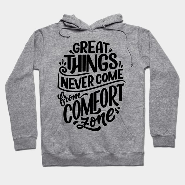 Great Things Never Come from Comfort Zone Hoodie by SzlagRPG